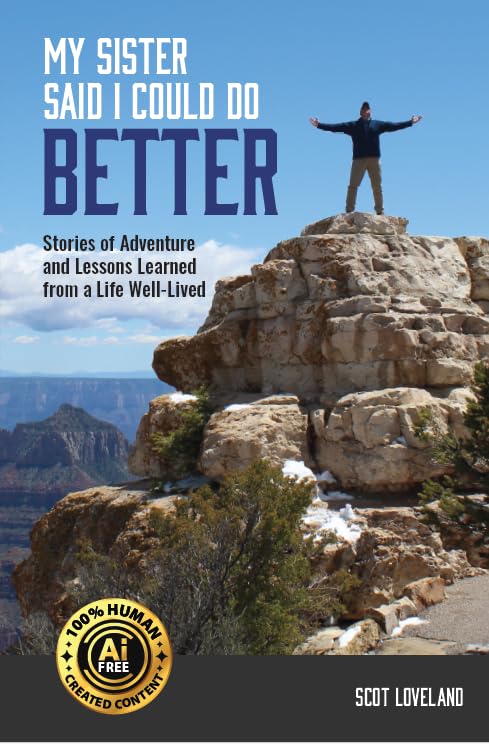My Sister Said I Could Do Better by Scot Loveland - Signed Copy